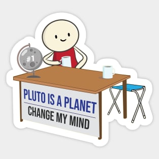 Pluto is a planet change my mind meme funny Pluto Never Forget Sticker